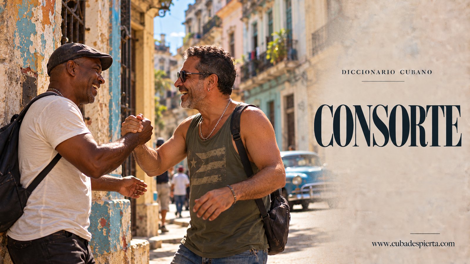 Dos amigos se saludan con un apretón de manos en una calle de La Habana, imagen que ilustra qué significa consorte en Cuba